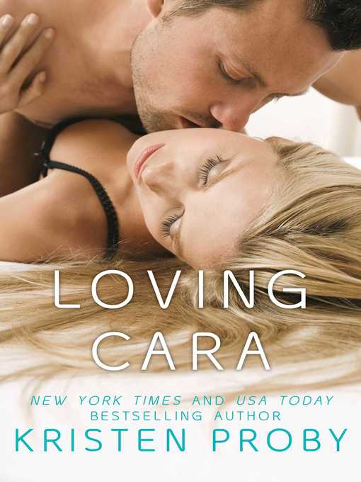 Title details for Loving Cara by Kristen Proby - Available